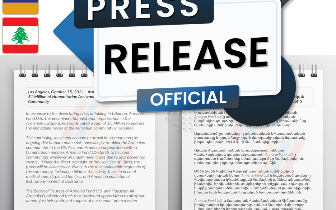 Press Release – Armenia Fund U.S. Contributes $1 Million of Humanitarian Assistance to Lebanon’s Armenian Community